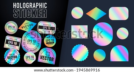Holographic stickers. Hologram labels of different shapes. Colored blank rainbow shiny emblems, label. Paper Stickers. Vector illustration