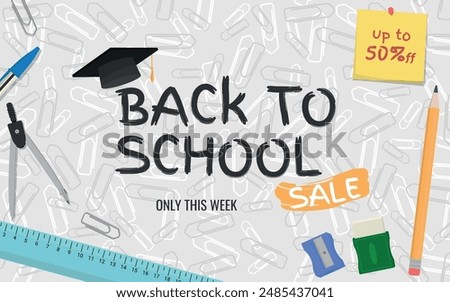 Back to School SALE, Layout and Logo - School Supplies around the Logo on Messy Gray and White Paper Clips Background. Only This Week, Note 50% off, Rectangle Shape.