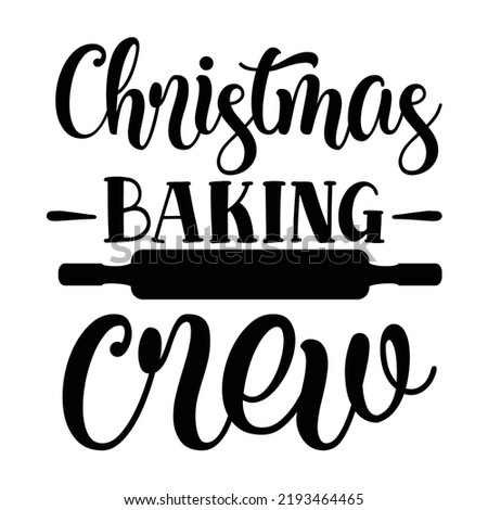 Baking Christmas Crew Pot holder shirt print template, Typography design for Christmas, hostess, baking, funny kitchen, cooking mom, baking queen, mother's day
