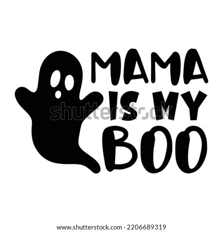 Mama is my boo Happy Halloween shirt print template, Pumpkin Fall Witches Halloween Costume shirt design