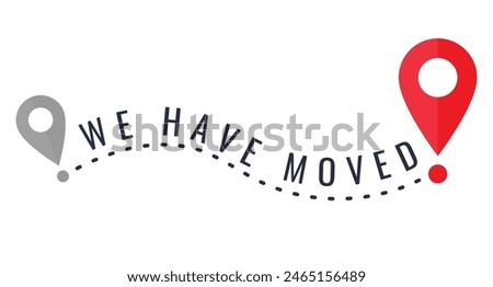 We Have Moved isolated sticker, sign with Marker Points icon vector illustration