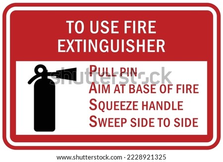 To use fire extinguisher guide sign