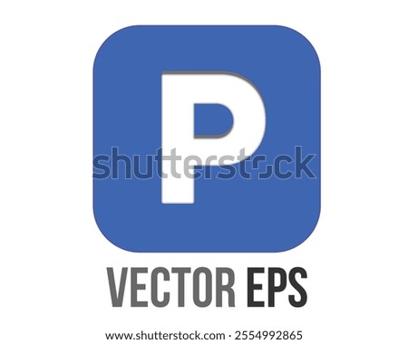 The isolated vector blue P button is the letter P inside square flat icon, represent parking zones