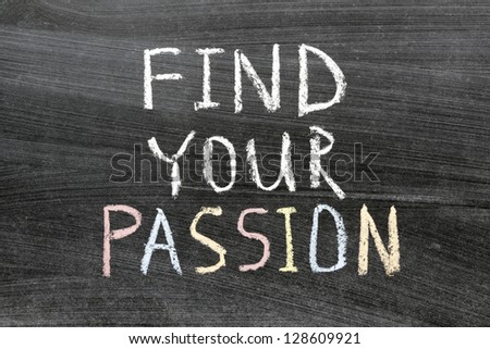 find your passion phrase handwritten on the school blackboard