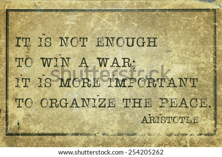 It is not enough to win a war - ancient Greek philosopher Aristotle quote printed on grunge vintage cardboard