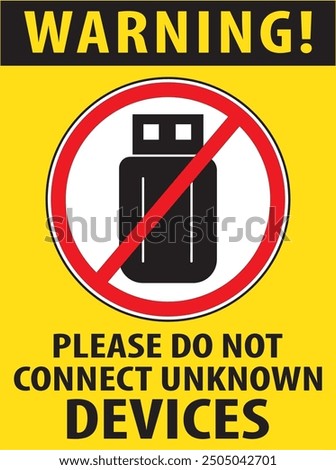 Do not use unknown devices, storage devices, pen drives, external hard drive, CD, DVD sign vector