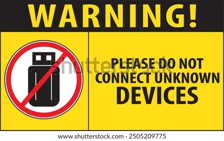 Do not use unknown devices, storage devices, pen drives, external hard drive, CD, DVD sign vector