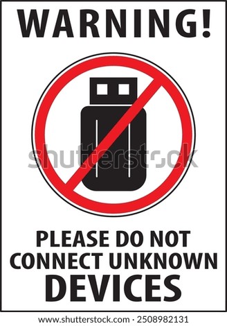 Do not use unknown devices, storage devices, pen drives, external hard drive, CD, DVD sign vector