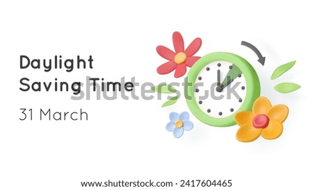 Daylight saving time summer banner. 3d vector clock render, plasticine flowers and leaves, arrow move forward. Reminder illustration with text and classic watch in plastic style. Calendar date.