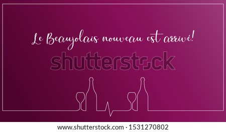 Text Le Beaujolais est arrivе means the Beaujolais wine coming. Red wine festival flyer, banner template for pub. Vector pattern with wine glass and bottle. Business card for beaujolais nouveau party