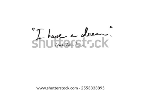 i have a dream martin luther king jr drawing hand lettering script calligraphy freedom united state america usa us february 2025 20 january month patriotic hero leader event independence african