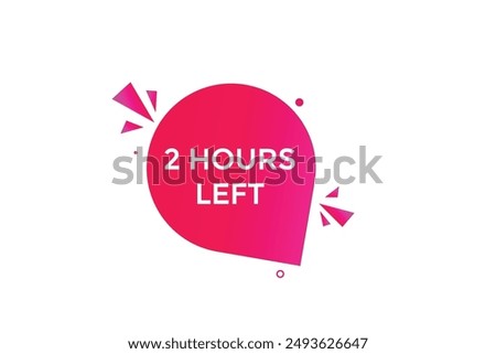 2 hours left, icon, stile, timer, countdown, clock,  go  to, time,  background, template,2 hours left, countdown, sticker, left banner, business, sale, label button
