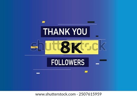 thank you 8K followers  vector illustration social media post  subscribers or followers animation design banner 
