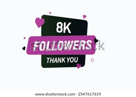 thank you 8k followers,  vector, illustration, social, media, post,  subscribers, followers animation design, banner, premium, background
