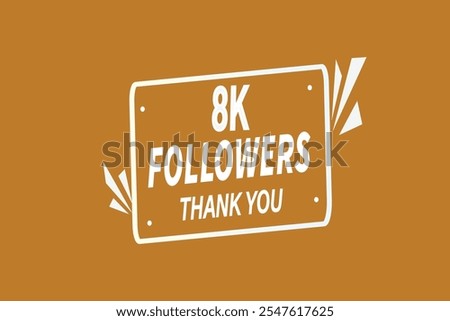 thank you 8k followers,  vector, illustration, social, media, post,  subscribers, followers animation design, banner, premium, background
