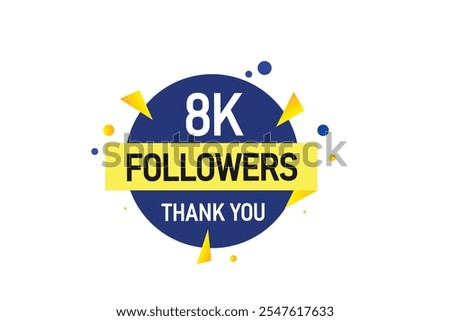 thank you 8k followers,  vector, illustration, social, media, post,  subscribers, followers animation design, banner, premium, background
