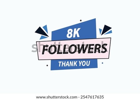 thank you 8k followers,  vector, illustration, social, media, post,  subscribers, followers animation design, banner, premium, background
