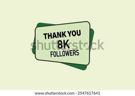 thank you 8k followers,  vector, illustration, social, media, post,  subscribers, followers animation design, banner, premium, background
