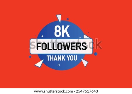 thank you 8k followers,  vector, illustration, social, media, post,  subscribers, followers animation design, banner, premium, background
