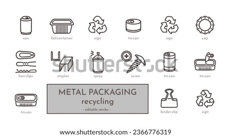 Set of 15 domestic metal items and packaging icons you can recycle. Drink can, foil container, signs with arrows, beans tin cans, bottle cap, hair clip, bobby pin. Waste sorting. Editable stroke