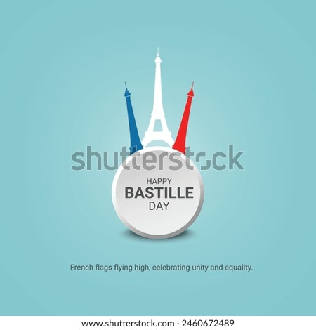 Happy Bastille Day creative ads design, Happy Bastille Day, july 14, vector, 3d illustration