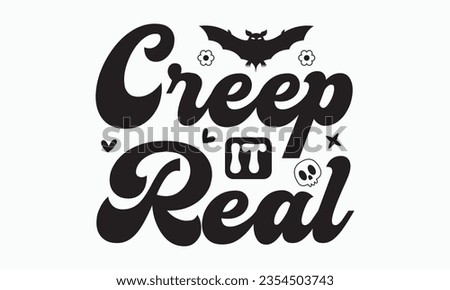 Creep it real svg, halloween svg design bundle, Retro halloween svg, happy halloween vector, pumpkin, witch, spooky, ghost, funny halloween t-shirt quotes Bundle, Cut File Cricut, Silhouette 