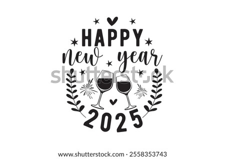 Happy new year design, new year 2025 t shirt, Stickers quotes t shirt design, Christmas t shirt, Vintage Sign, Cut Files Cricut, Silhouette, retro happy new year 2025 typography sublimation