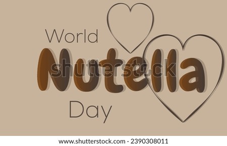 World Nutella Day. background, banner, card, poster, template. Vector illustration.