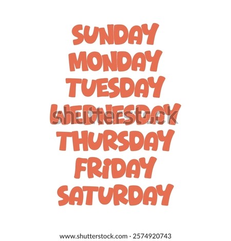 The image shows the seven days of the week written in bold, orange, bubble letters against a plain white background. The text is vertically centered and clearly displays each day in order.