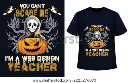 Amazing Halloween t-shirt Design You Can't Scare Me I'm A web design Teacher Stok fotoğraf © 