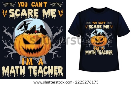  Amazing Halloween t-shirt Design You Can't Scare Me I'm A Math Teacher Stok fotoğraf © 