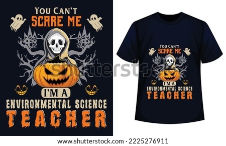 Amazing Halloween t-shirt Design You Can't Scare Me I'm A earth nvironmental science Teacher Stok fotoğraf © 
