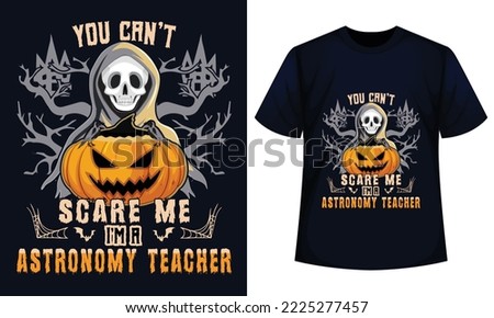 Amazing Halloween t-shirt Design You Can't Scare Me I'm A earth astronomy Teacher Stok fotoğraf © 