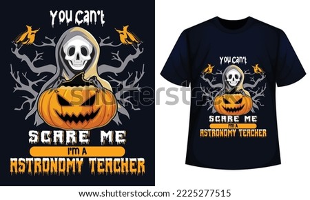 Amazing Halloween t-shirt Design You Can't Scare Me I'm A astronomy Teacher Stok fotoğraf © 