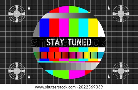 Vintage TV test pattern with caption stay tuned, offline, disturbance,error sign, website down sign,fictional vector art
