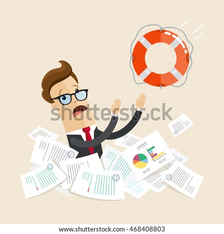 A businessman or manager is drowning in documents, reports. Man have a lot of work and needs help, lifebuoy. Vector, illustration, flat