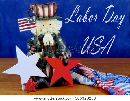 Patriotic red, white and blue image commemorating Labor Day in the United States. Rustic decorative Uncle Sam with flag and stars and ribbons with blue background. Removable Labor Day message.