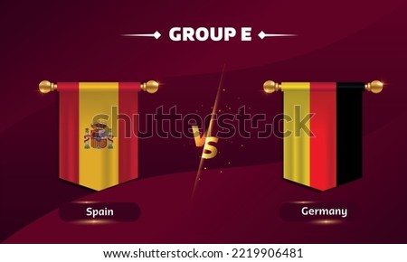 flag Spain, flag Germany, match versus group e on red background. vector illustration