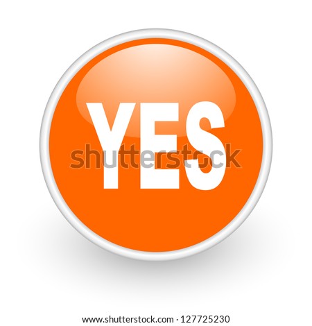 Yes Orange Circle Glossy Web Icon On White Background Stock Photo ...