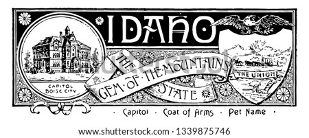 The state banner of Idaho the gem of the mountain state this state has state house and below CAPITOL BOISE CITY in right side shield shape with horse rider and bullock cart on top flying eagle vintage