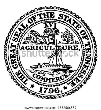 The Great Seal of the State of Tennessee, this circle shape seal has plow, small plant, sheaf and boat on sea, COMMERCE AND AGRICULTURE is written on seal, vintage line drawing or engraving