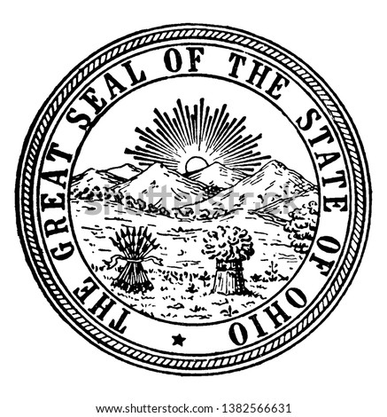 The Great Seal of the State of Ohio, this circle shape seal has sunrise, mountains, arrows and wheat field, THE GREAT SEAL OF THE STATE OF OHIO is written on seal, vintage line drawing or engraving