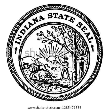 The Seal of the State of Indiana, this cirle shape seal has sunrise, a woodman and a buffalo running, vintage line drawing or engraving illustration 
