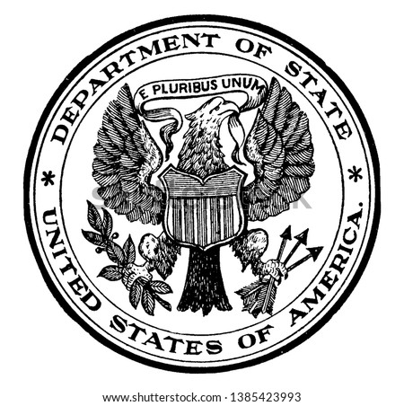 The seal of the State Department of the United States, this circle shape seal has bald eagle with motto E PLURIBUS UNUM has shield with stripes at its chest, and holding olive branch and arrows.