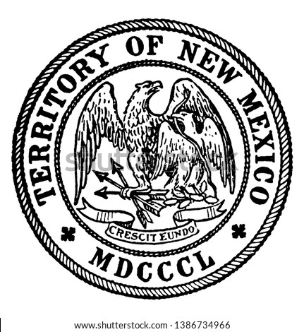 The Great Seal of the State of New Mexico, 1850, this circle shape seal has two eagles, one eagle holding arrows, another holding snake in mouth, TERRITORY OF NEW MEXICO is written on seal, vintage