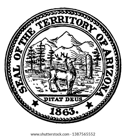 The Seal of the Territory of Arizona, 1863. The image on the seal shows mountains, forests, and a deer. Underneath is Arizona's state motto, 'Ditat Deus,' meaning God enriches., vintage line drawing