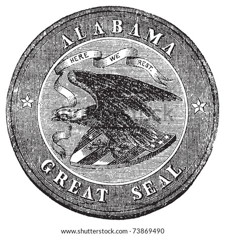 The Great Seal of the State of Alabama vintage engraving. Old antique illustration of the Alabam great seal. Round seal with and eagle holding three arrows in his claw and a streamer in his beak
