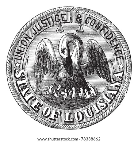 Great Seal of the State of Louisiana, USA, vintage engraving. Old engraved illustration of Great Seal of the State of Louisiana  isolated on a white background. Trousset Encyclopedia
