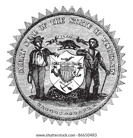 Great Seal of the State of Wisconsin, USA, vintage engraving. Old engraved illustration of Great Seal of the State of Wisconsin isolated on a white background.   Trousset encyclopedia (1886 - 1891).