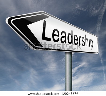 Leadership Road Sign Follow Team Leader Or Way To Success Concept ...